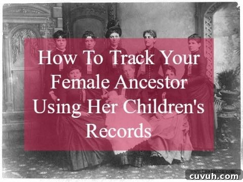 Tracking down our female ancestors requires thinking "outside the box".