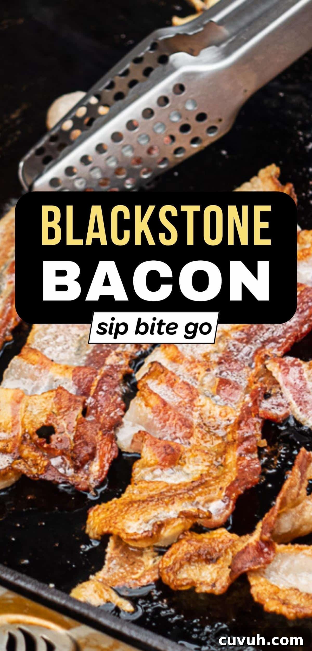 Crispy Bacon on the Blackstone Griddle: Tips for Perfect Results 8 Blackstone Bacon Recipe with text overlay and Sip Bite Go logo