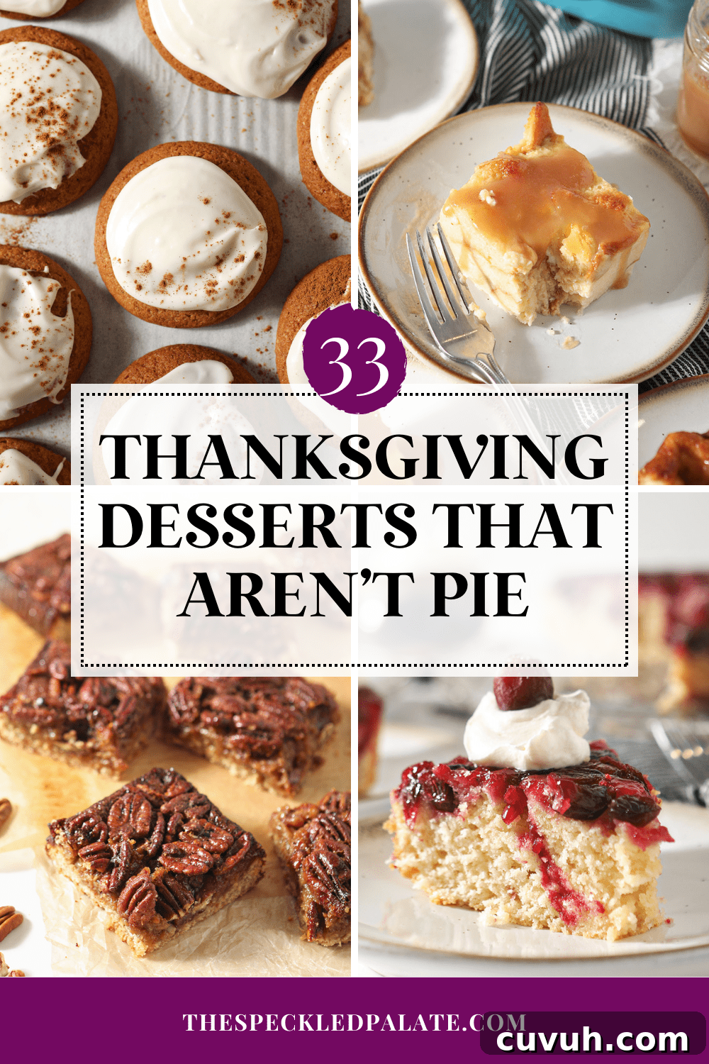 collage of four desserts that aren't pie with the text 33 thanksgiving desserts that aren't pie